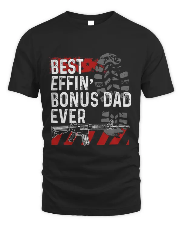 Mens Best Effin’ Bonus Dad Ever Daddy Gun Rights American Flag 2