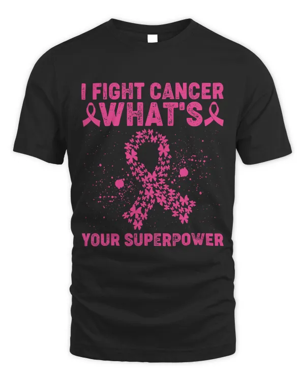 I Fight Cancer Whats Your Superpower Cancer Awareness 25