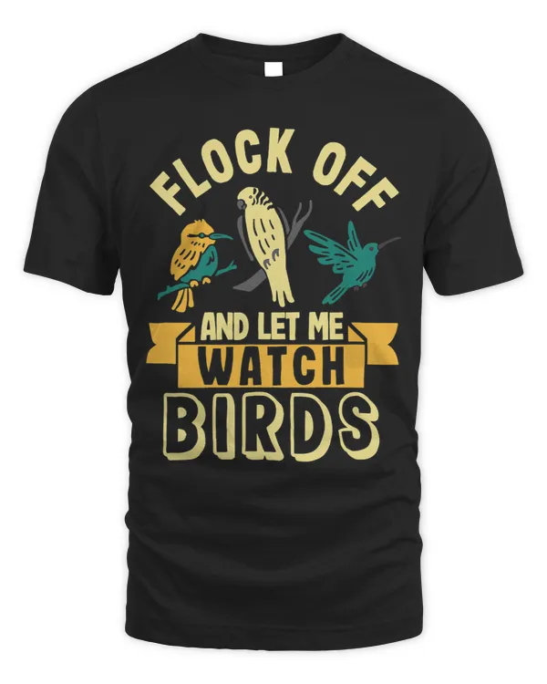 Funny And Let Me Watch Birds Bird Watching