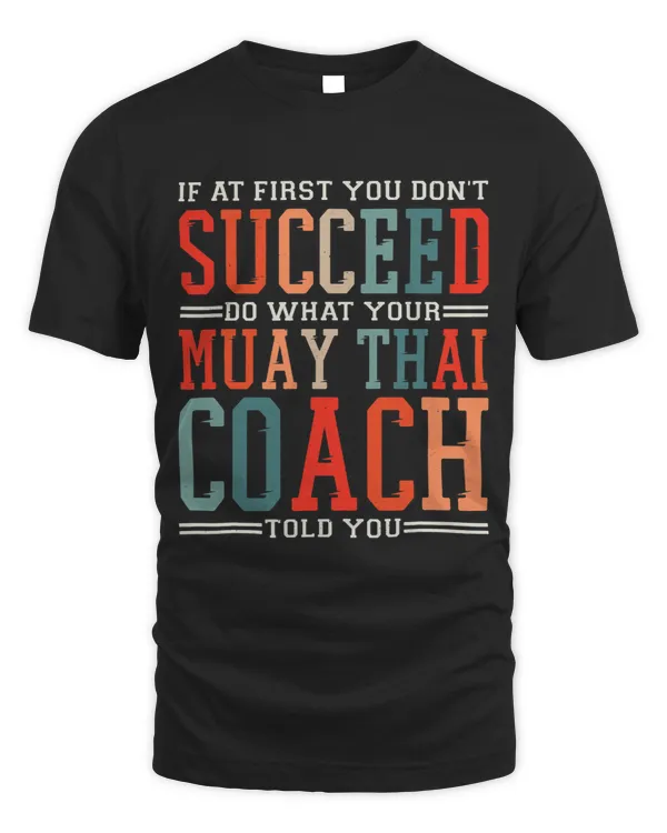 If At first you dont Succeed Muay Thai Coach