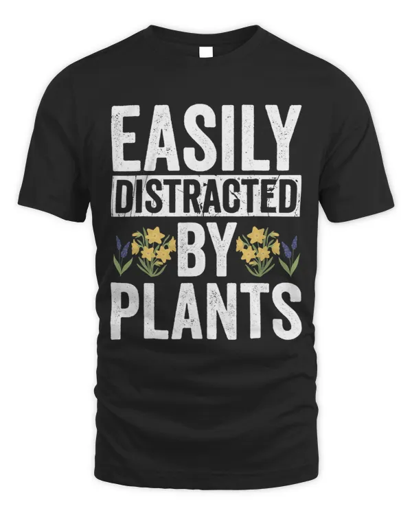 Gardening Easily Distracted By Plants Gardener Women Men 3