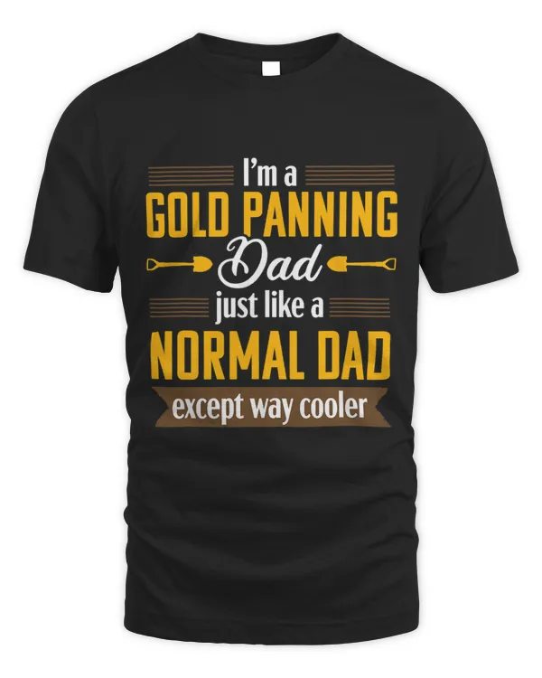 Gold Panning Funny Dad Mining Prospecting Tshirt