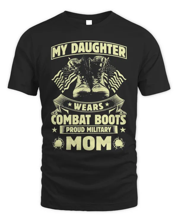 My Daughter Wears Combat Boots Proud Military Mom 92
