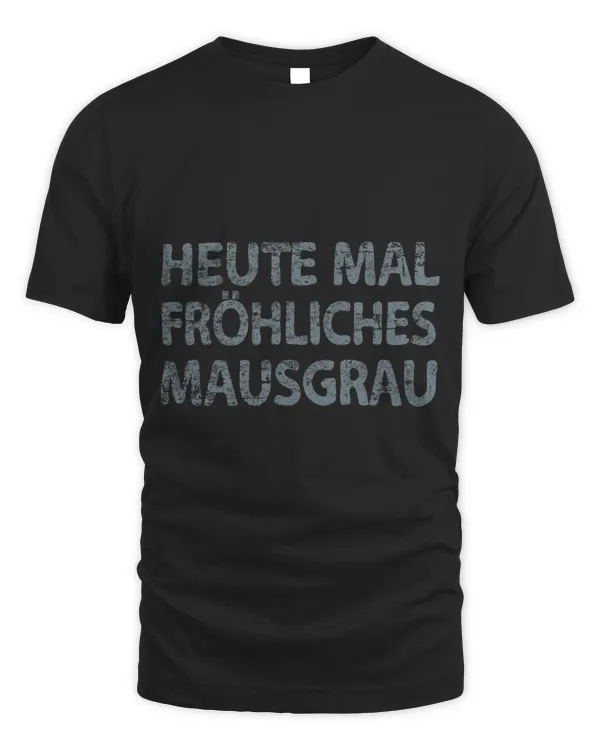 Heute Mal Happy Mouse Grey Men Women Teens