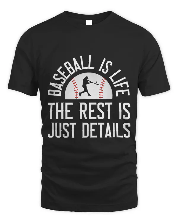 Baseball Is Life The Rest Is Just Details
