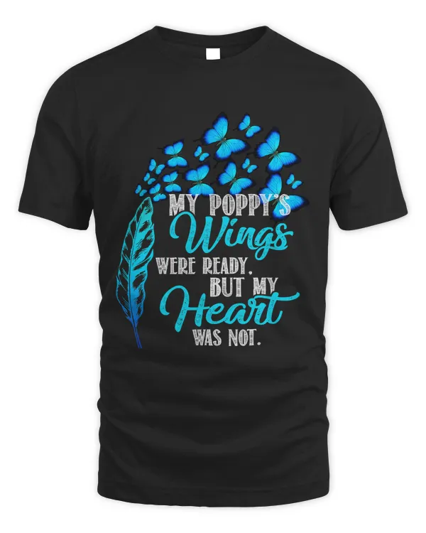 My Poppys Wings Were Ready But My Heart Was Not Rip Father 16