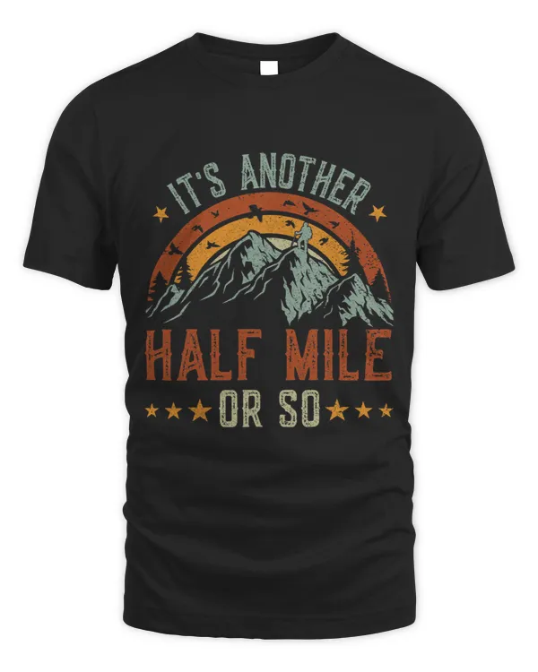 hiking shirt men funny Its Another Half Mile Or So tshirt 3