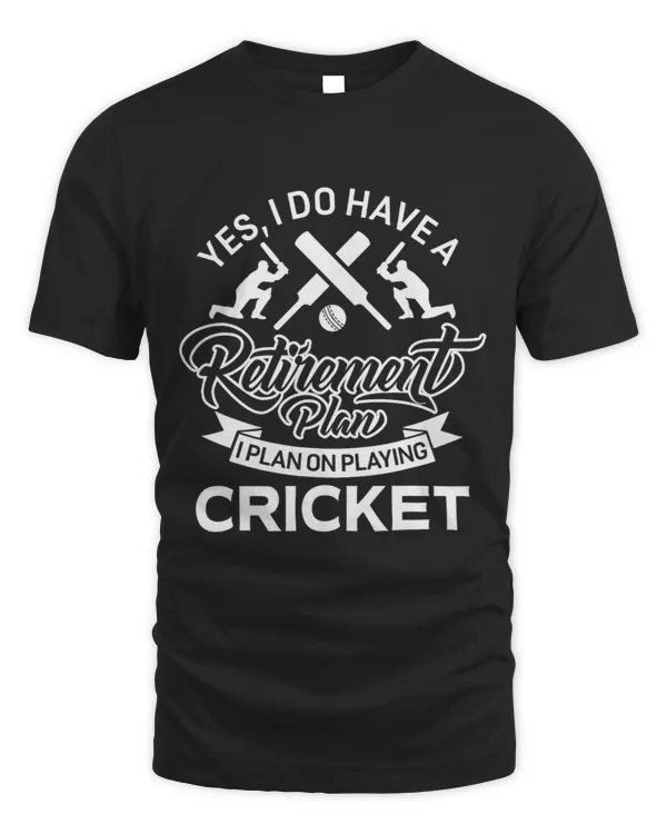 Cricketer I Do Have A Plan I Plan On Playing Cricket