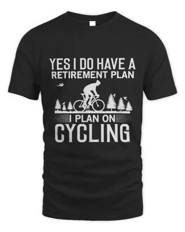 Cycle Lover Retirement Plan Funny Quote Cycling Humor