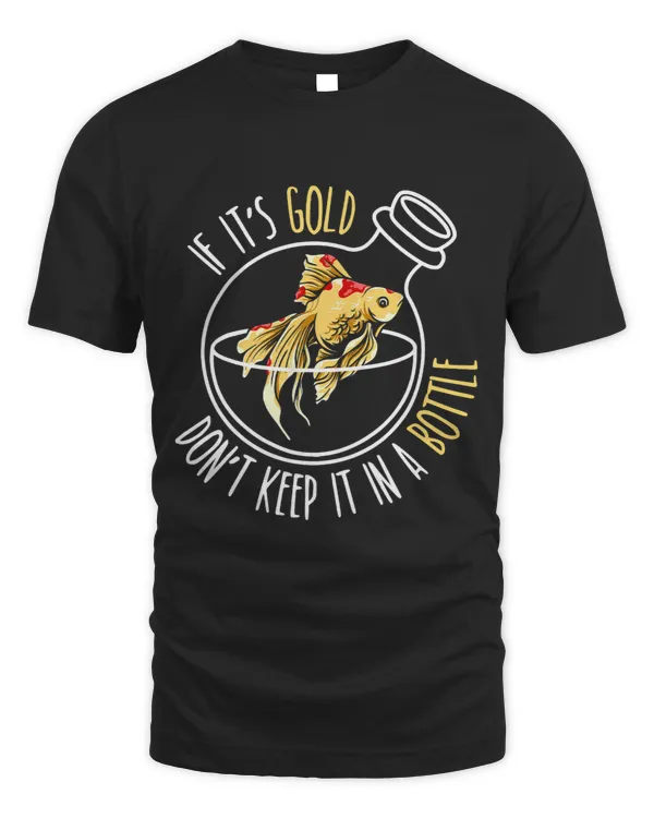 If Its Gold Dont Keep It In A Bottle Goldfish Aquarist