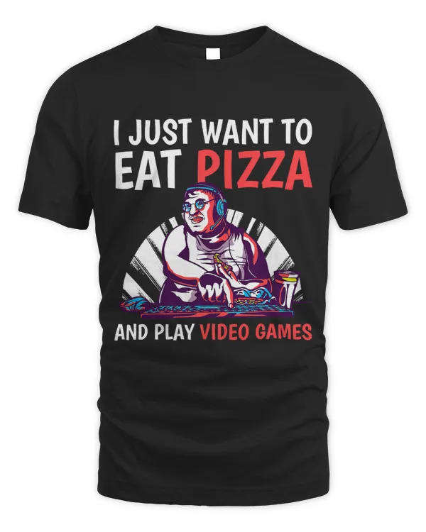 I Just want to Eat Pizza and Play Video Games 95