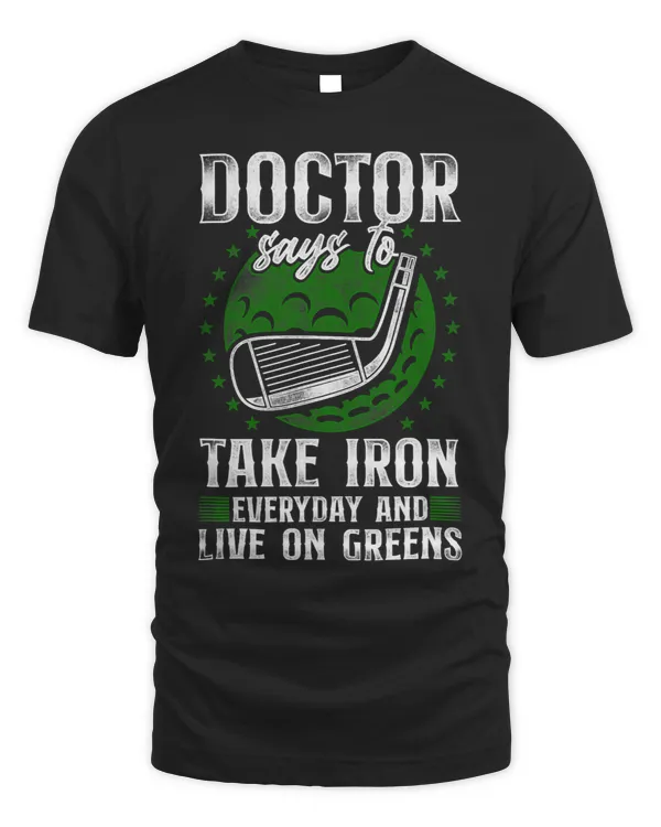 Golf Pun Vintage My Doctor Says To Take Iron Every Day And