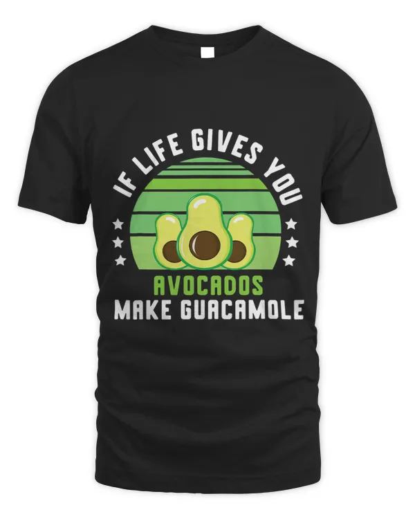 If Life Gives You Avocado Make Guacamole Funny Avocado Vega