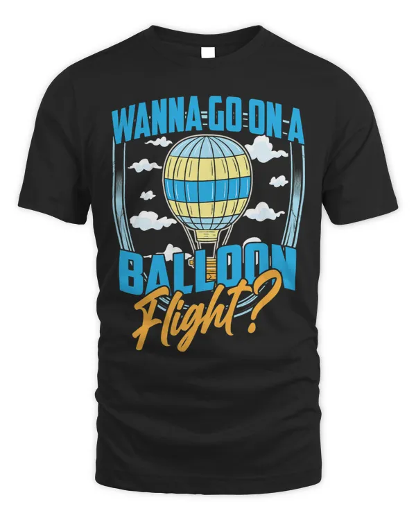 Wanna Go On A Balloon Flight Ballooning Hot Air Balloon 2