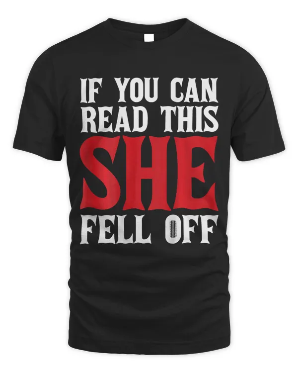 If You Can Read This She Fell Off Dirt Biker Motorcyclist