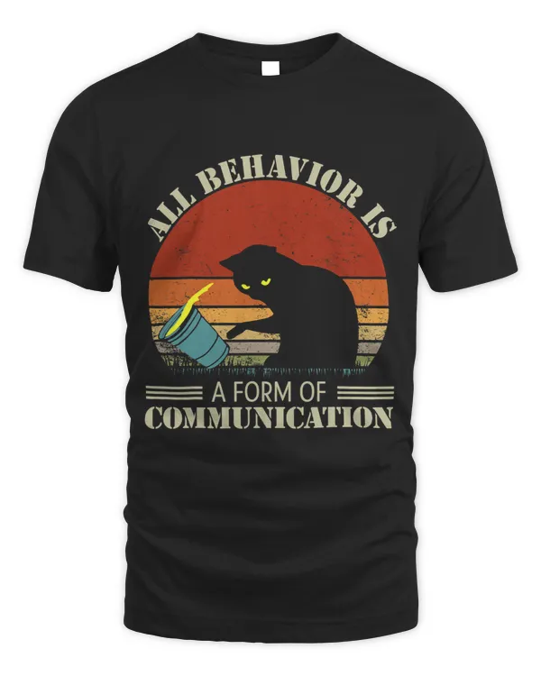 All Behavior is A Form of Communication Funny Black Cat