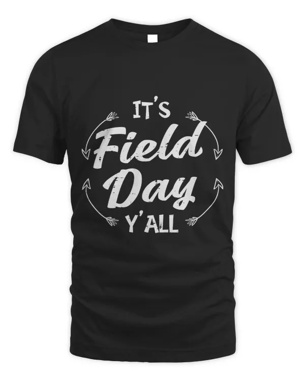 Its Field Day Yall Funny Teacher Student Men Women Kids