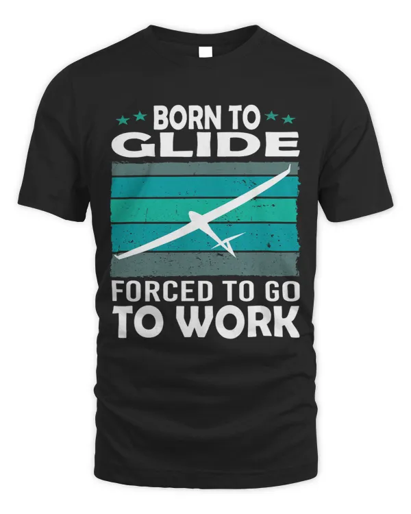 Born to Glide Forced to go to Work