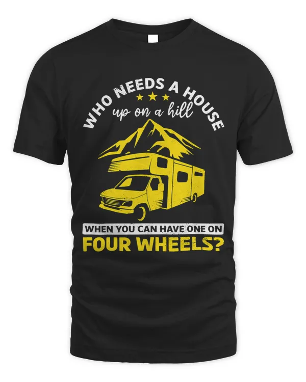 Camping RV Who needs a House up on a Hill