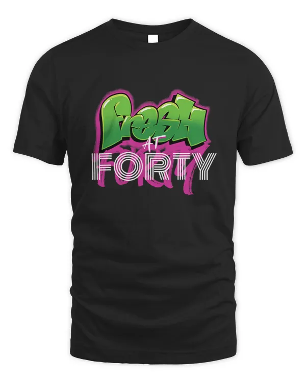 Fresh at Forty 40th Birthday 90s Hiphop Graffiti