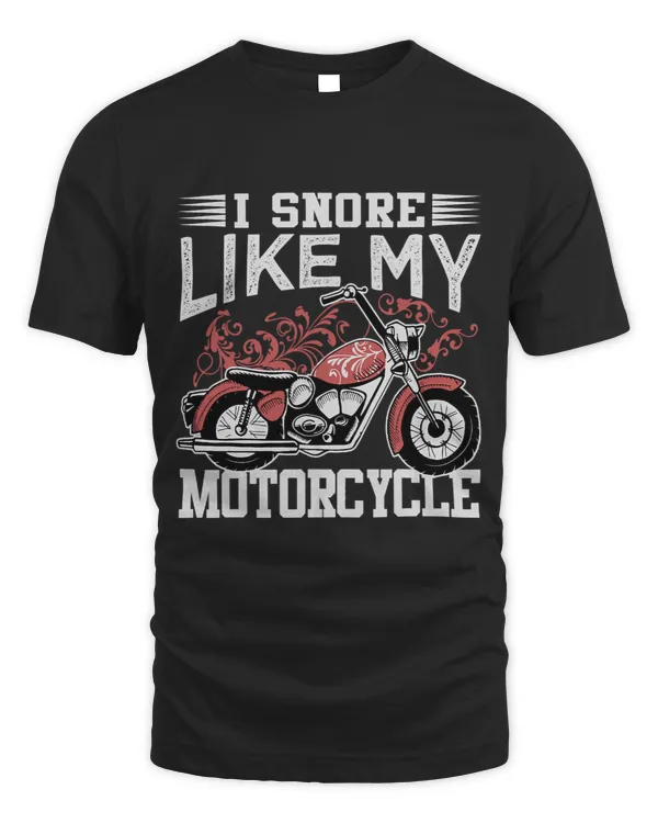 I Snore Like My Motorcycle Funny Sleepy Biker Jokes