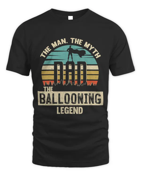 Man Myth Legend Dad Ballooning Amazing Baloonist