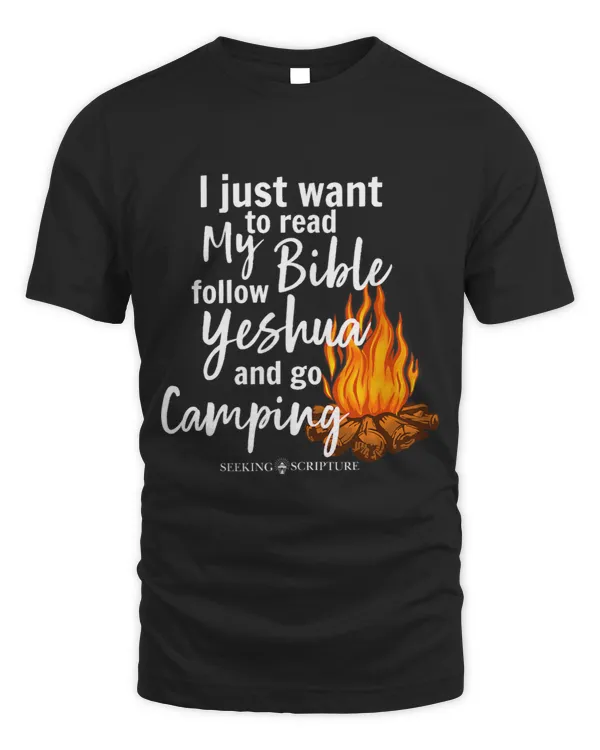 I Just Wanna Read My Bible follow Yeshua and Go Camping