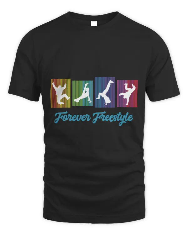 Break Dancing Shirt Forever Freestyle Retro Hip Hop Gift