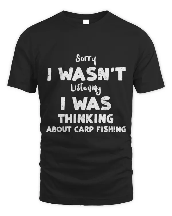 Carp Fish Sorry I Wasnt Listening I Was Thinkin... Fishing