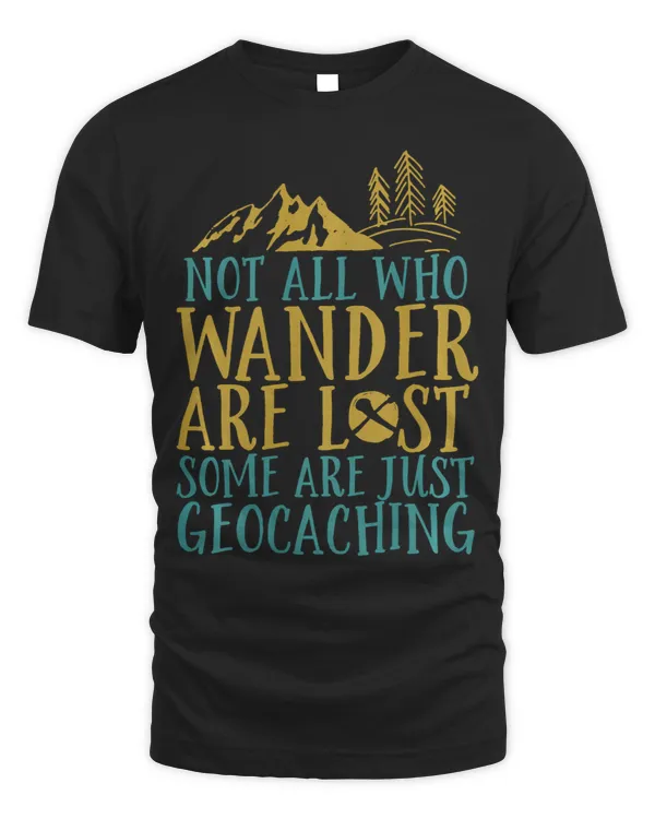 Funny Geocaching Not All Who Wander Are Lost