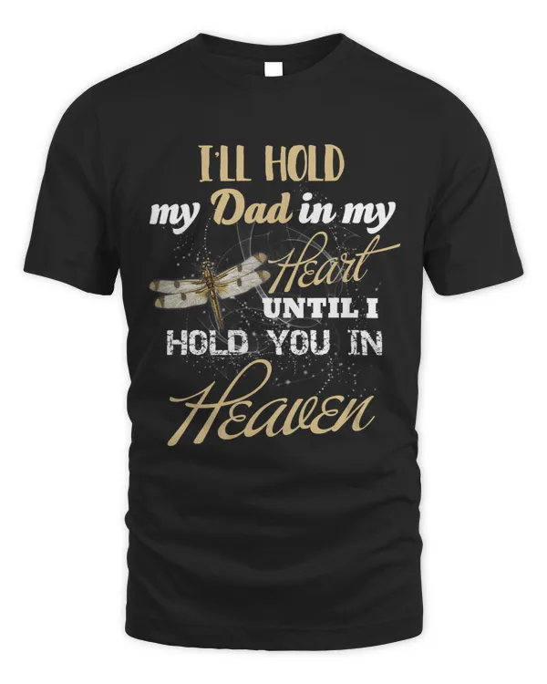 Ill Hold My Dad In My Heart Until Hold Him In Heaven 14
