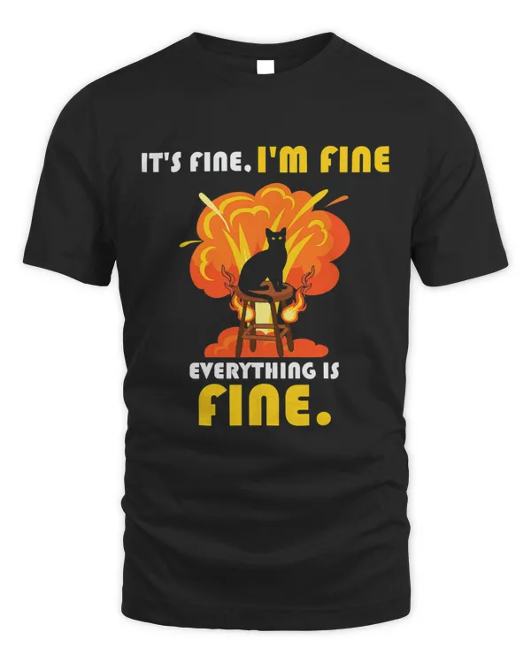 Black Cat Its fine Im fine everythings is fine Gifts