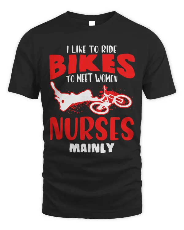 I like to ride bikes to meet women nurses mainly Bicycle