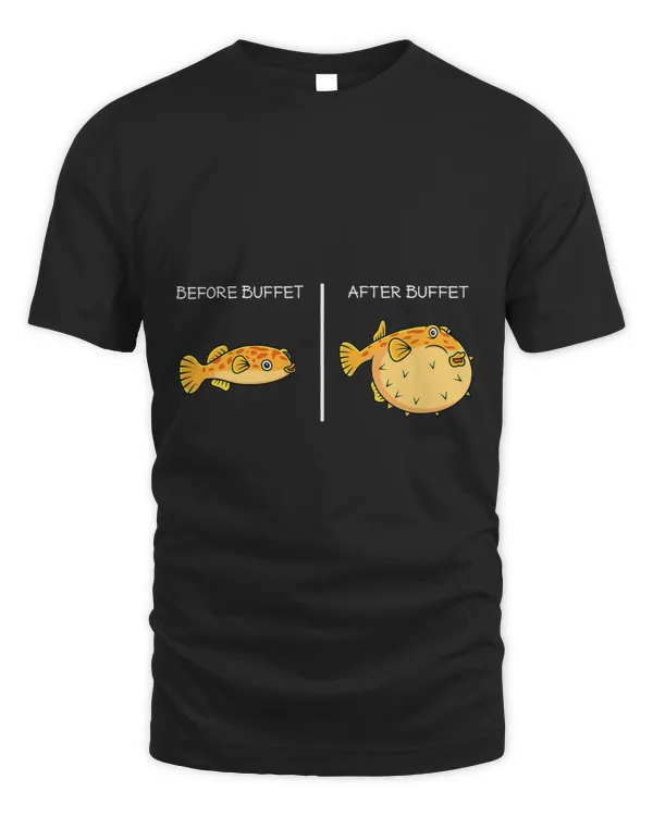 Before Buffet After Buffet BlowfishTshirt Funny Puffer Fish