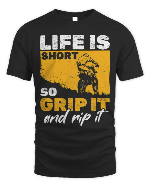 Dirtbike Motocross MX Life is short so Grip it and Rip it