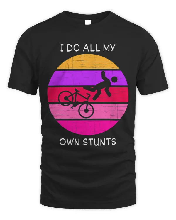I Do All My Own Stunts Funny Injury Get Well Biking