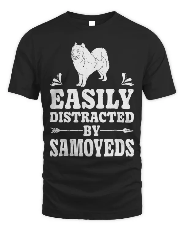 Easily Distracted By Samoyeds Funny Dog Lover Gift Men Women
