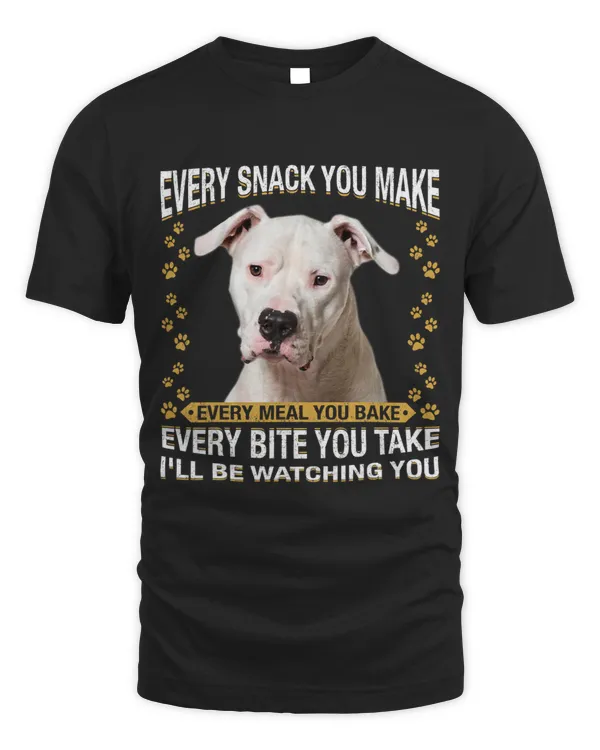 Every Snack You Make Funny Dogo Argentino Dog Mom Dog Dad