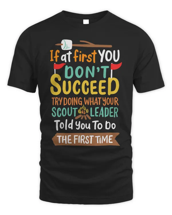 If At First You Dont Succeed Try Doing What Scout Leader