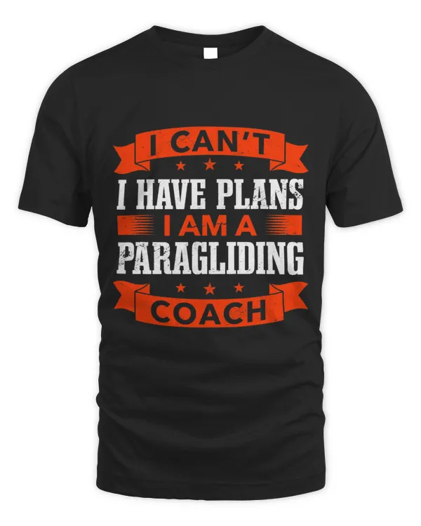 I Cant I Have Plans Paragliding Coach Funny Paraglider 239