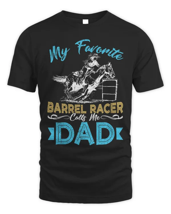 Mens Favorite Barrel Racer Calls Me Dad Tee Funny Fathers Day