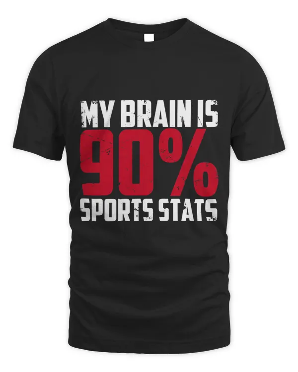 My Brain Is 90 Sports Stats Athlete Sports Journalist