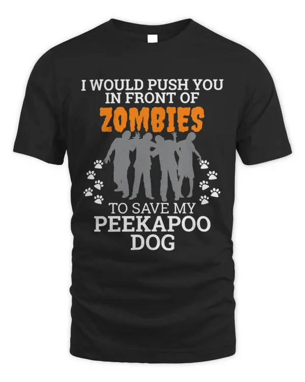Push You In Front of Zombies to Save my Peekapoo Dog