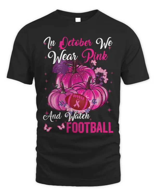Pumpkin Fall In October We Wear Pink And Watch Football13