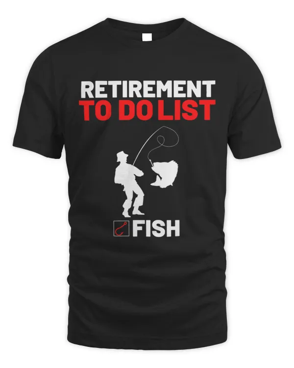 Retirement To Do List Fish I worked My Whole Life To Fish 2