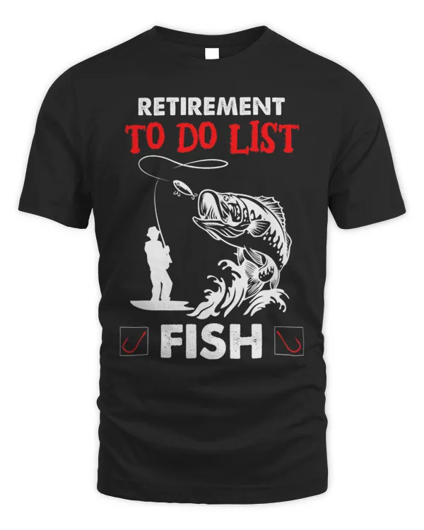 Retirement To Do List Fish I Worked My Whole Life To Fish 3
