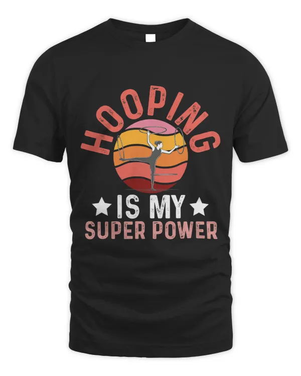 Funny Hoop Dancer Hooping Performer Hooping Is Super Power