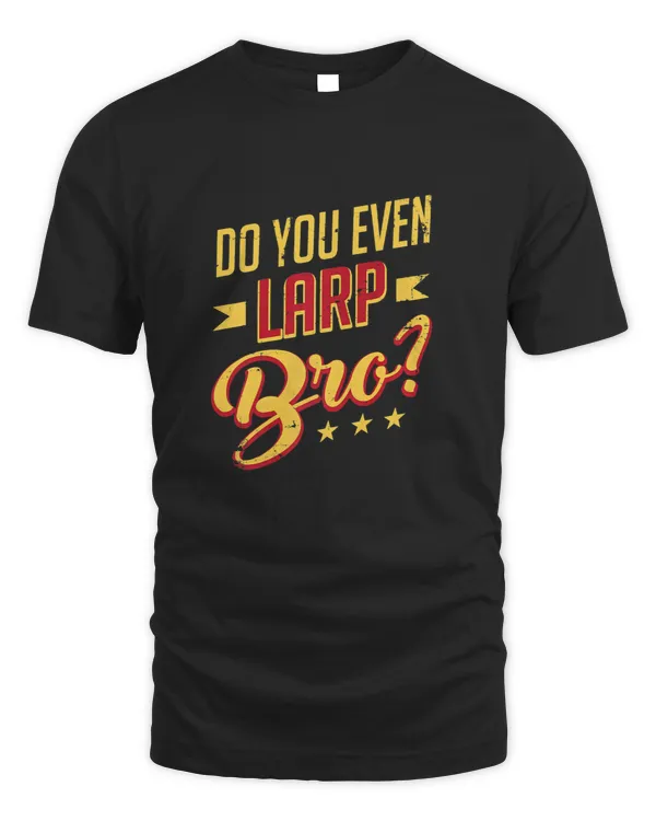 Do You Even Larp Medieval Role Playing Funny Gift