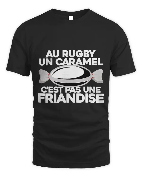 Au Rugby Un Caramel C'est Pas Un Treandise Rugbymen Humour