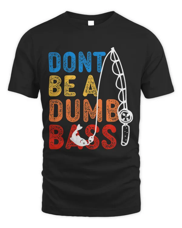 Don’t Be A Dumb Bass Fish